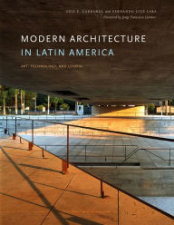 Title: Modern Architecture in Latin America: Art, Technology, and Utopia, Author: Luis E. Carranza