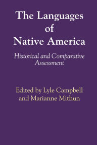 Title: The Languages of Native America: Historical and Comparative Assessment, Author: Lyle Campbell