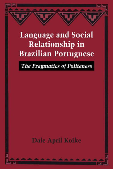 Language and Social Relationship Brazilian Portuguese: The Pragmatics of Politeness