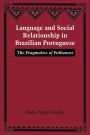 Language and Social Relationship in Brazilian Portuguese: The Pragmatics of Politeness