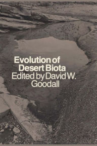 Title: Evolution of Desert Biota, Author: David W. Goodall