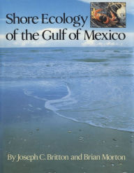 Title: Shore Ecology of the Gulf of Mexico, Author: Joseph C. Britton
