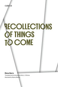 Title: Recollections of Things to Come, Author: Elena Garro