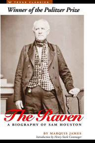 Title: The Raven: A Biography of Sam Houston, Author: Marquis James