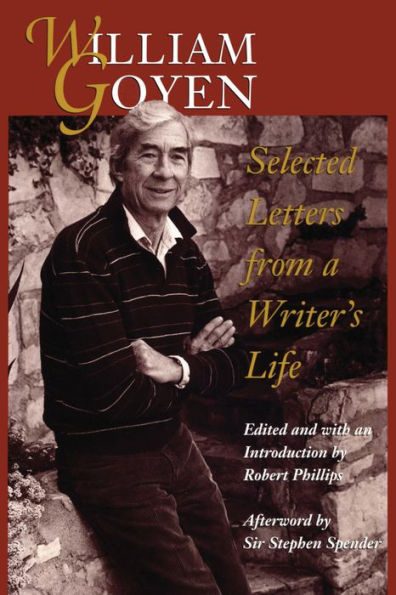 William Goyen: Selected Letters from a Writer's Life