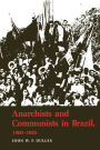 Anarchists and Communists in Brazil, 1900-1935
