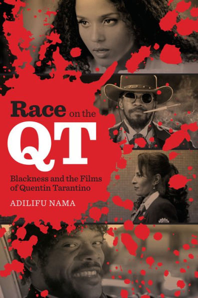 Race on the QT: Blackness and the Films of Quentin Tarantino