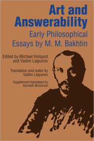 Title: Art and Answerability: Early Philosophical Essays, Author: M. M. Bakhtin