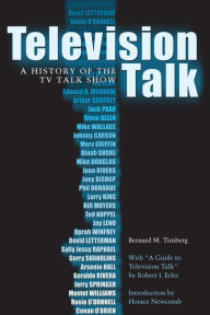 Title: Television Talk: A History of the TV Talk Show, Author: Bernard M. Timberg