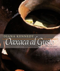 Title: Oaxaca al Gusto: An Infinite Gastronomy, Author: Diana Kennedy
