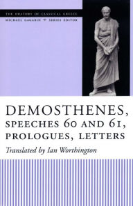 Title: Demosthenes, Speeches 60 and 61, Prologues, Letters, Author: Ian Worthington