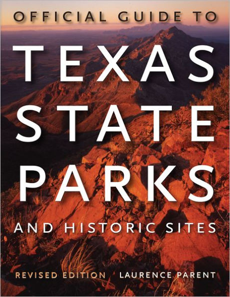 Official Guide to Texas State Parks and Historic Sites: Revised Edition