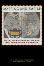 Mapping and Empire: Soldier-Engineers on the Southwestern Frontier