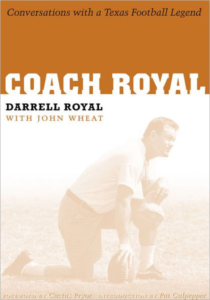 Coach Royal: Conversations with a Texas Football Legend