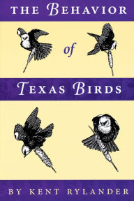 Title: The Behavior of Texas Birds, Author: Kent Rylander