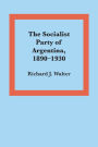 The Socialist Party of Argentina,1890-1930