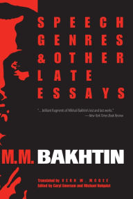 Title: Speech Genres and Other Late Essays / Edition 1, Author: M. M. Bakhtin