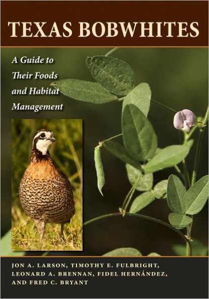 Texas Bobwhites: A Guide to Their Foods and Habitat Management