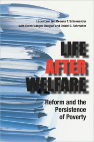 Title: Life After Welfare: Reform and the Persistence of Poverty, Author: Laura Lein