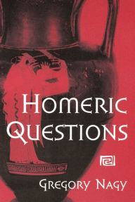 Title: Homeric Questions, Author: Gregory Nagy