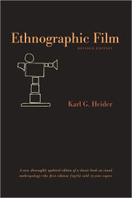 Title: Ethnographic Film: Revised Edition, Author: Karl G. Heider