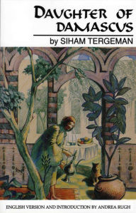 Title: Daughter of Damascus: A Memoir, Author: Siham Tergeman