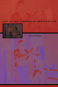 Title: Art in the Cinematic Imagination, Author: Susan Felleman