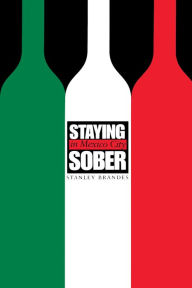 Title: Staying Sober in Mexico City, Author: Stanley Brandes