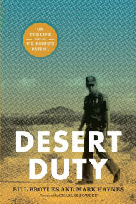 Title: Desert Duty: On the Line with the U.S. Border Patrol, Author: Bill Broyles