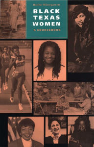 Title: Black Texas Women: A Sourcebook, Author: Ruthe Winegarten