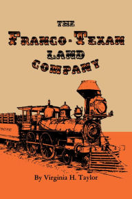 Title: The Franco-Texan Land Company, Author: Virginia H. Taylor