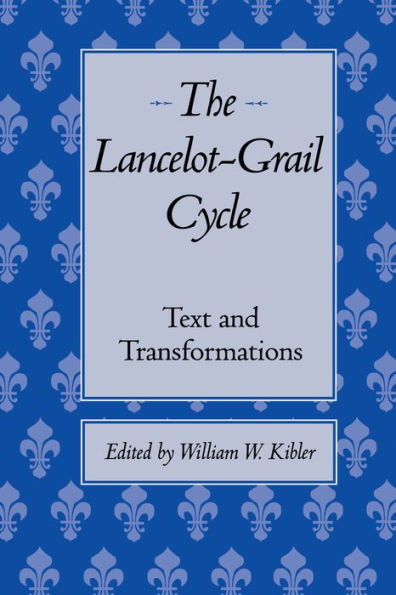 The Lancelot-Grail Cycle: Text and Transformations