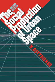Title: The Social Production of Urban Space, Author: M. Gottdiener