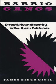 Title: Barrio Gangs: Street Life and Identity in Southern California, Author: James Diego Vigil