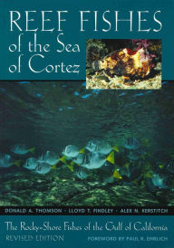 Title: Reef Fishes of the Sea of Cortez: The Rocky-Shore Fishes of the Gulf of California, Revised Edition, Author: Donald A. Thomson