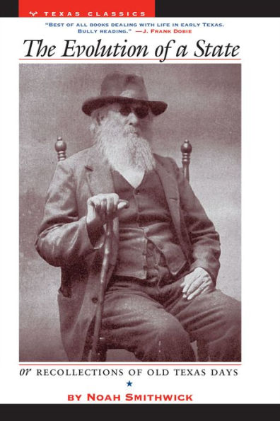 The Evolution of a State or Recollections of Old Texas Days