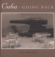 Title: Cuba-Going Back, Author: Tony Mendoza