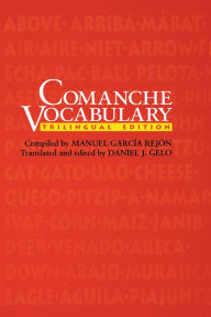 Title: Comanche Vocabulary: Trilingual Edition, Author: Manuel García Rejón