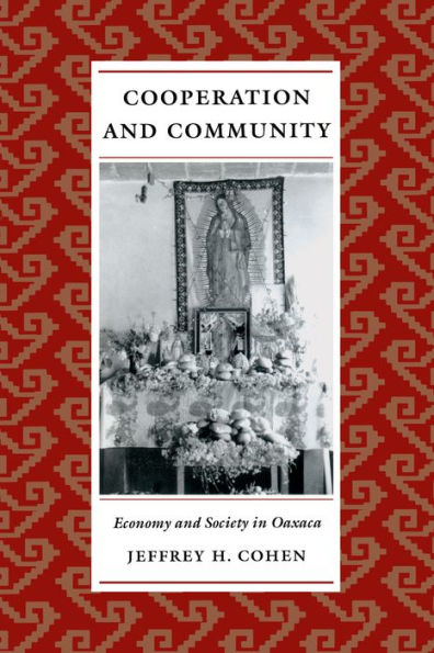 Cooperation and Community: Economy and Society in Oaxaca