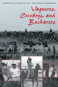 Title: Vaqueros, Cowboys, and Buckaroos, Author: Lawrence Clayton