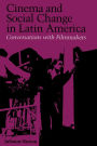 Cinema and Social Change in Latin America: Conversations with Latin American Filmmakers