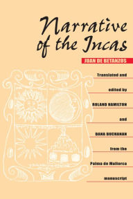 Title: Narrative of the Incas, Author: Juan de Betanzos