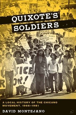 Quixote's Soldiers: A Local History of the Chicano Movement, 1966-1981