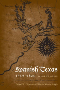 Title: Spanish Texas, 1519-1821: Revised Edition, Author: Donald E. Chipman