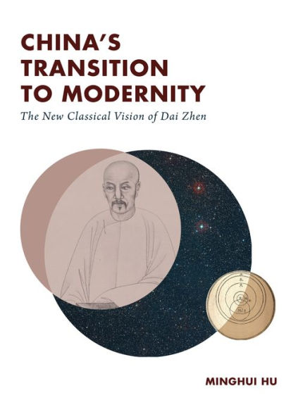 China's Transition to Modernity: The New Classical Vision of Dai Zhen