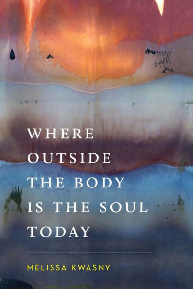 Where Outside the Body Is Soul Today