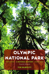 Title: Olympic National Park: A Natural History, Author: Tim McNulty