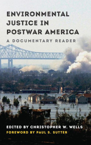 Environmental Justice Postwar America: A Documentary Reader