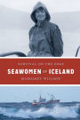 Seawomen of Iceland: Survival on the Edge