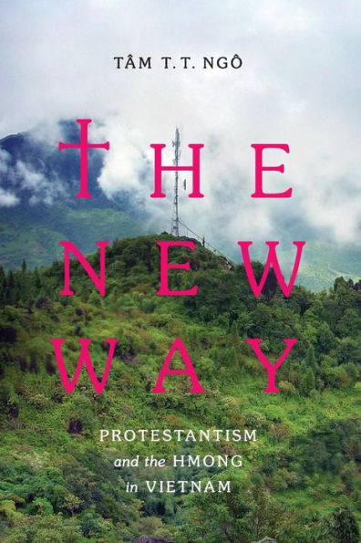 The New Way: Protestantism and the Hmong in Vietnam